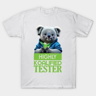 Just a Highly Koalified Tester Koala 3 T-Shirt